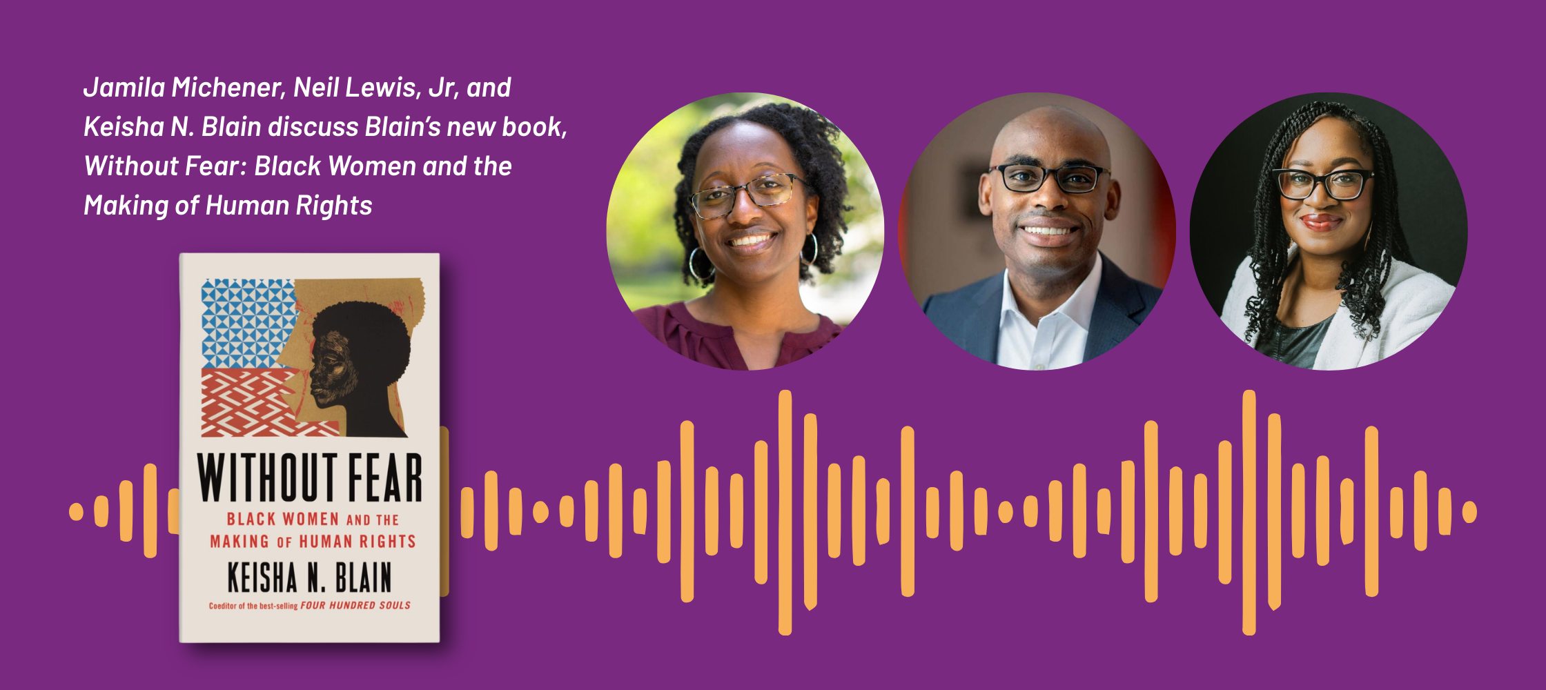 The three authors appear in circular frames with a graphic of sound waves and the cover of Keisha Blain's book, Without Fear.